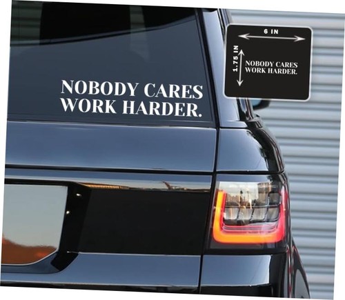 Nobody cares work harder - work,